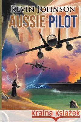 Aussie Pilot: New Edition Kevin Johnson 9781645504597 Matchstick Literary - książka