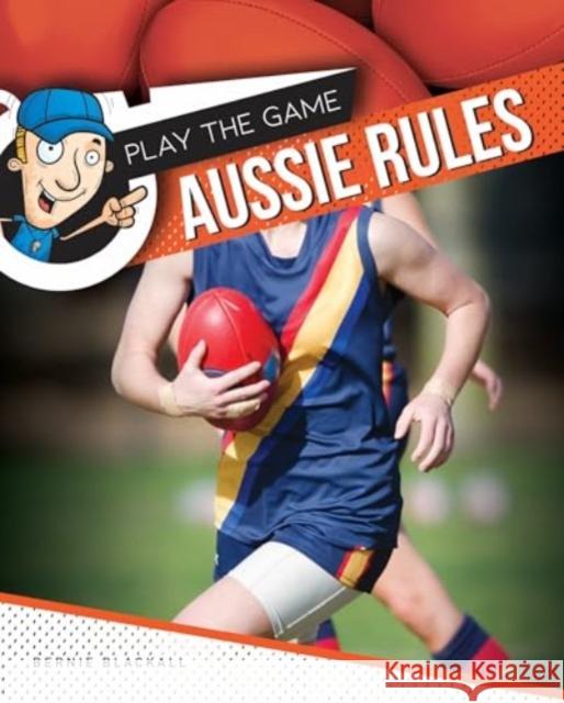 Aussie Rules Bernie Blackall 9781761400520 Redback Publishing - książka