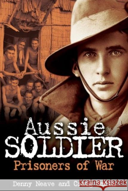 Aussie Soldier Prisoners of War C. Smith 9780980325157 Casemate UK Ltd - książka