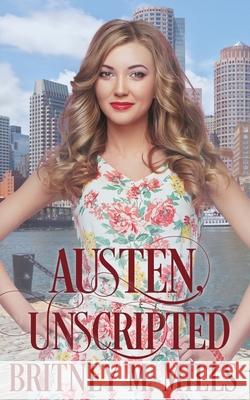 Austen, Unscripted: A Second Chance Romance Britney M. Mills 9781954237025 Crystal Canyon Publishing - książka