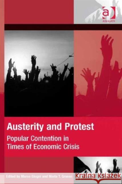 Austerity and Protest: Popular Contention in Times of Economic Crisis Maria Grasso Marco Giugni Dr. Hank Johnston 9781472439185 Ashgate Publishing Limited - książka