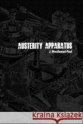 Austerity Apparatus J. Moufawad-Paul 9781894946896 Kersplebedeb - książka