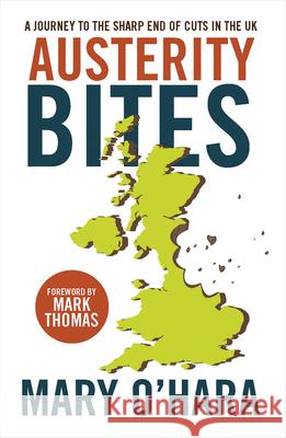 Austerity Bites: A Journey to the Sharp End of Cuts in the UK O'Hara, Mary 9781447315605 Policy Press - książka