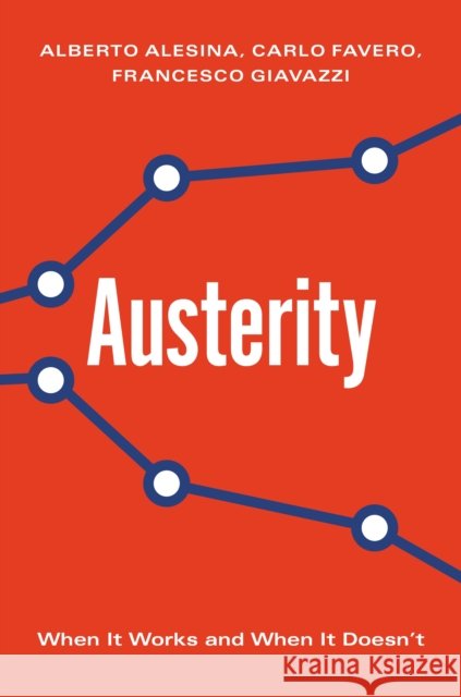 Austerity: When It Works and When It Doesn't Alesina, Alberto 9780691172217 Princeton University Press - książka