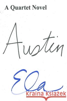 Austin: A Quartet Novel Ela 9781542762069 Createspace Independent Publishing Platform - książka