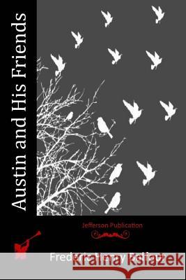 Austin and His Friends Frederic Henry Balfour 9781517681449 Createspace - książka