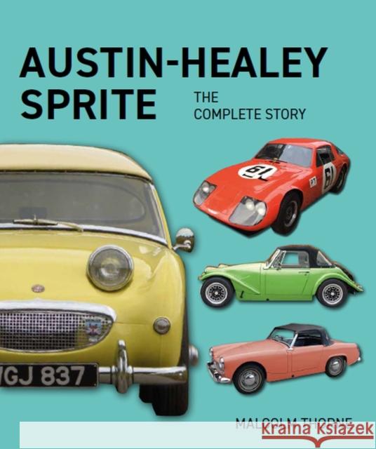 Austin Healey Sprite - The Complete Story Malcolm Thorne 9780719840517 The Crowood Press Ltd - książka