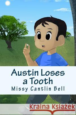 Austin Loses a Tooth Missy Cantlin Bell Angelica Thomas 9781544851808 Createspace Independent Publishing Platform - książka