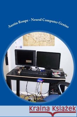 Austin Roupe - Neural Computer Genius Tom Haikin 9781530460953 Createspace Independent Publishing Platform - książka