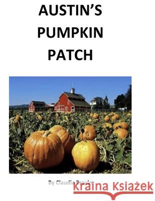 Austin's Pumpkin Patch Claudia Provin 9781724683007 Createspace Independent Publishing Platform - książka
