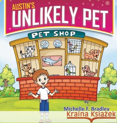 Austin's Unlikely Pet Michelle F. Bradley 9781737268918 Michelle F. Bradley - książka