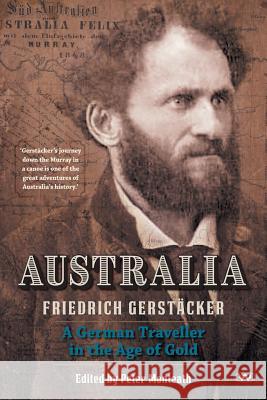 Australia: A German traveller in the age of gold Gerstacker, Friedrich 9781743054192 Wakefield Press - książka