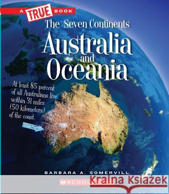 Australia and Oceania (a True Book: The Seven Continents) Somervill, Barbara A. 9780531128077 C. Press/F. Watts Trade - książka