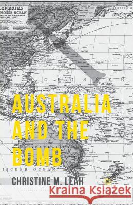 Australia and the Bomb Christine M. Leah C. Leah 9781349502134 Palgrave MacMillan - książka