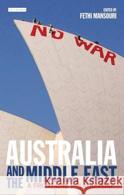 Australia and the Middle East : A Front-line Relationship Fethi Mansouri 9781845112097 I. B. Tauris & Company - książka