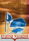 Australia Felix Henry Handel Richardson 9781922669148 Australian Scholarly Publishing