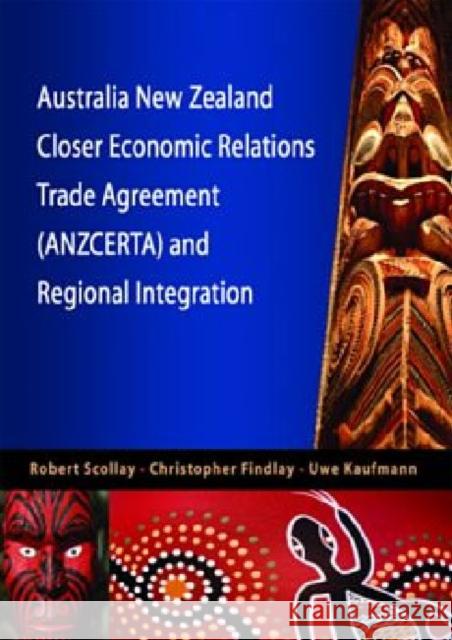 Australia New Zealand Closer Economic Relations Trade Agreement (Anzcerta) and Regional Integration Scollay, Robert 9789814279970 Institute of Southeast Asian Studies - książka