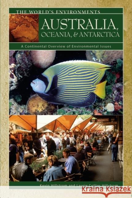 Australia, Oceania, & Antarctica: A Continental Overview of Environmental Issues Hillstrom, Kevin 9781576076941 ABC-CLIO - książka