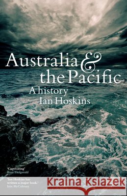 Australia & the Pacific: A history Hoskins, Ian 9781742235691 NewSouth Publishing - książka