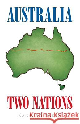 Australia Two Nations Kanaga Segaram   9781482893779 Authorsolutions (Partridge Singapore) - książka