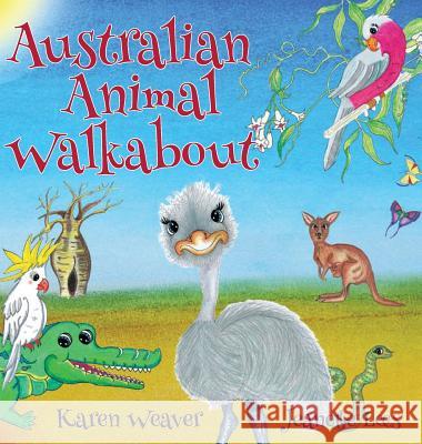 Australian Animal Walkabout Karen Weaver Jeanette Lees  9780648043225 Mamma Macs - książka