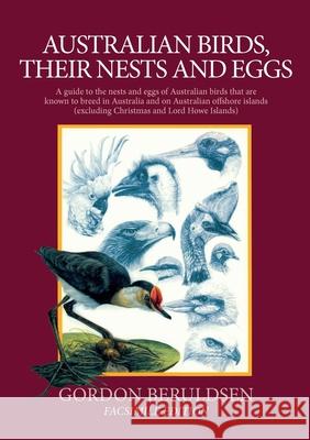Australian Birds, Their Nests and Eggs Gordon Beruldsen 9781925868807 Woodslane Pty, Ltd. - książka