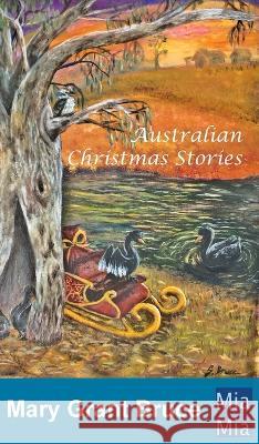 Australian Christmas Stories Mary Grant Bruce 9780648098027 MIA MIA Digital Publishing Pty Ltd - książka