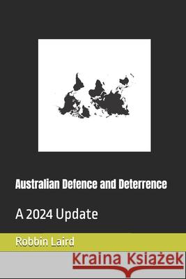 Australian Defence and Deterrence: A 2024 Update John Blackburn, Anne Borzycki, Robbin Frederick Laird 9798990384422 Second Line of Defense - książka