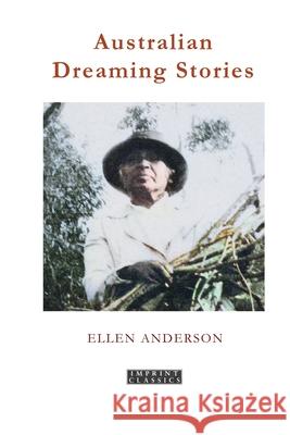 Australian Dreaming Stories Ellen Anderson 9781923527171 ETT Imprint - książka