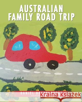 Australian Family Road Trip Daniel Beauglehole Sam Beauglehole 9781922618863 Australian Self Publishing Group - książka