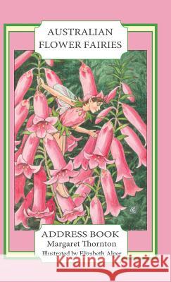 Australian Flower Fairies Address Book Margaret Thornton Elizabeth Alger 9781925110432 Quillpen Pty Ltd T/A Leaves of Gold Press - książka