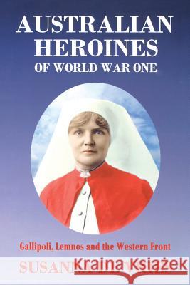 Australian Heroines of World War One de Vries, Susanna 9780980621655 Pirgos Press - książka