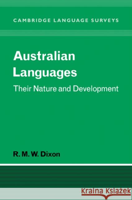 Australian Languages: Their Nature and Development Dixon, R. M. W. 9780521046046 Cambridge University Press - książka