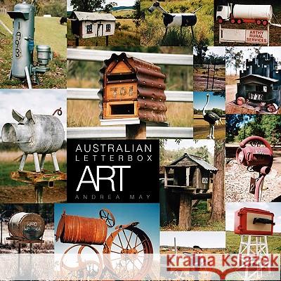 Australian Letterbox Art Andrea May 9781456813093 Xlibris Corporation - książka