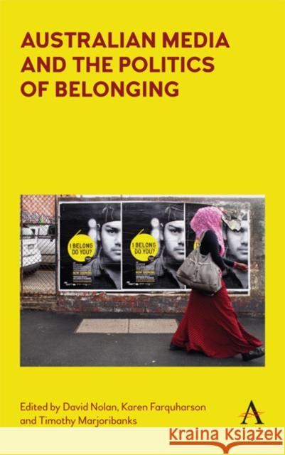 Australian Media and the Politics of Belonging David Nolan Karen Farquharson Timothy Marjoribanks 9781783087785 Anthem Press - książka