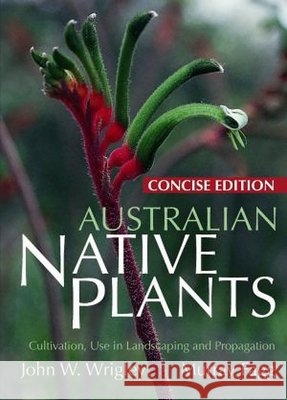 Australian Native Plants: Concise John W. Wrigley Murray Fagg 9781877069406 New Holland Publishing Australia Pty Ltd - książka