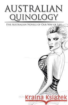 Australian Quinology: Five Australian Novels of Our Way of Life Howard Reede-Pelling 9781490762081 Trafford Publishing - książka