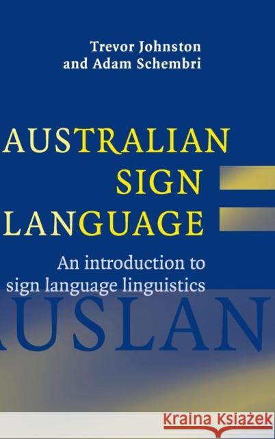 Australian Sign Language (Auslan) Johnston, Trevor 9780521832977 Cambridge University Press - książka
