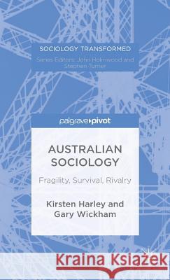 Australian Sociology: Fragility, Survival, Rivalry Harley, K. 9781137379740 Palgrave Macmillan - książka