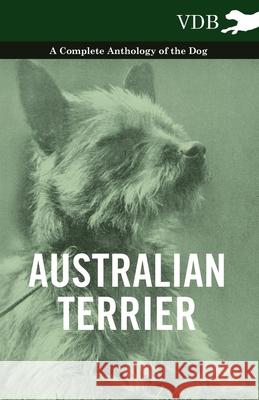 Australian Terrier - A Complete Anthology of the Dog Various 9781445525709 Vintage Dog Books - książka