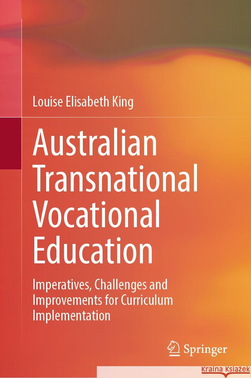 Australian Transnational Vocational Education King, Louise Elisabeth 9789819609772 Springer - książka