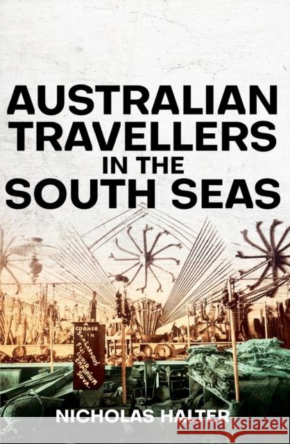 Australian Travellers in the South Seas Nicholas Halter 9781760464141 Anu Press - książka