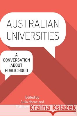 Australian Universities: A conversation about public good Julia Horne Matthew A. M. Thomas 9781761540301 Sydney University Press - książka