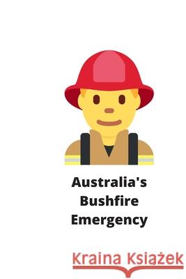 Australia's Bushfire Emergency: Bushfire Emergency Rachid Nassiri 9781657647640 Independently Published - książka