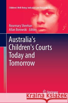 Australia's Children's Courts Today and Tomorrow Rosemary Sheehan Allan Borowski 9789400794702 Springer - książka