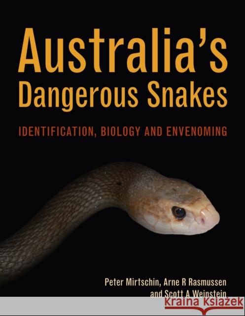 Australia's Dangerous Snakes: Identification, Biology and Envenoming Peter Mirtschin Arne Rasmussen Scott Weinstein 9780643106734 CSIRO Publishing - książka