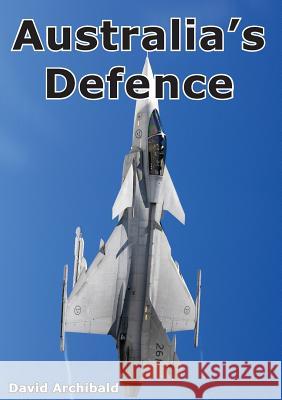 Australia's Defence David Archibald 9781925138849 Connor Court Publishing Pty Ltd - książka