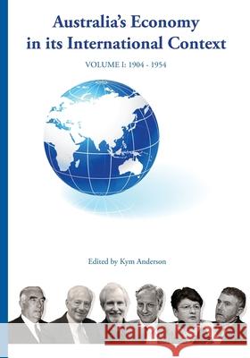 AUSTRALIA'S ECONOMY IN ITS INTERNATIONAL CONTEXT Fisher lectures cover The Joseph Fisher Lectures Volume 1 Kym Anderson 9780980672343 University of Adelaide Press - książka