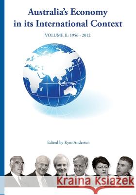 AUSTRALIA'S ECONOMY IN ITS INTERNATIONAL CONTEXT Fisher lectures cover The Joseph Fisher Lectures Volume 2 Kym Anderson 9781922064424 University of Adelaide Press - książka