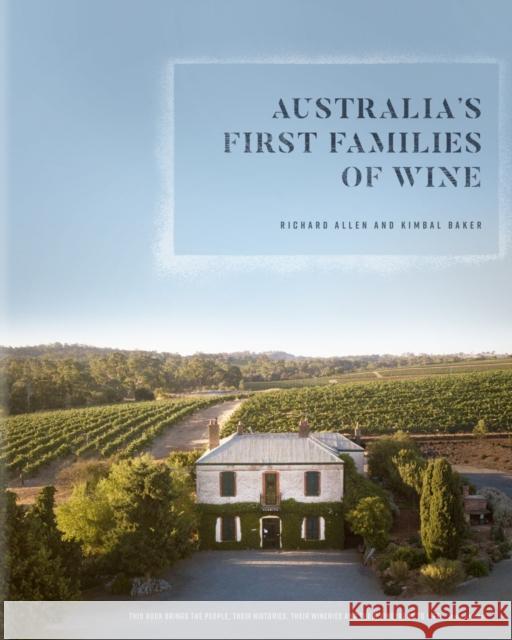 Australia's First Families of Wine Richard Allen Kimbal Baker  9780522875201 The Miegunyah Press - książka